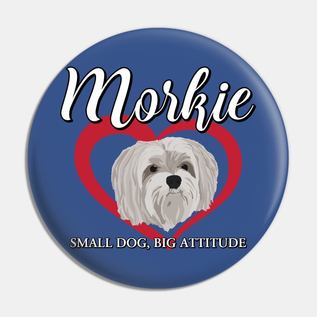 Morkie - Small Dog, Big Attitude - 3 Pin by ZZDeZignZ