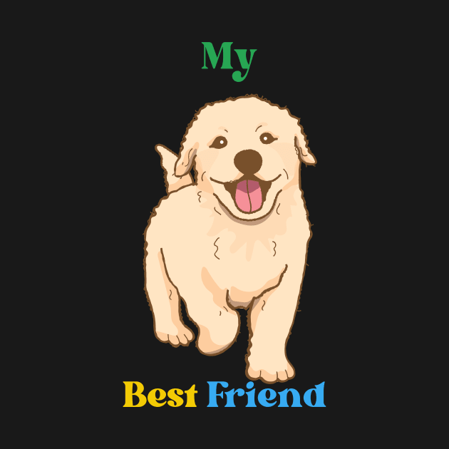 dog is my best friend . by tee-sailor