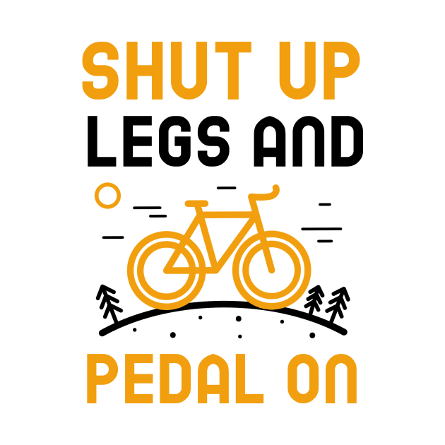 Shut Up Legs And Pedal On by Jitesh Kundra