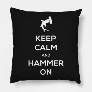 Keep Calm And Hammer On – Hammerhead Shark Pillow