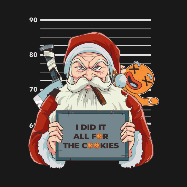 Disover I Did It All For The Cookie Funny Santa Claus Gift - I Did It All For The Cookie - T-Shirt