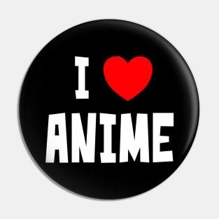 I Love Anime Pin