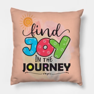 Joy In The Journey Pillow