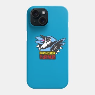 I'm Gonna Live Forever! Phone Case