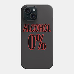 ALCOHOL 0% Phone Case