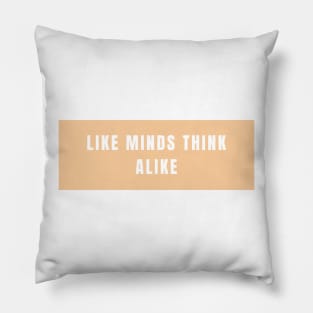 Like minds think alike Pillow