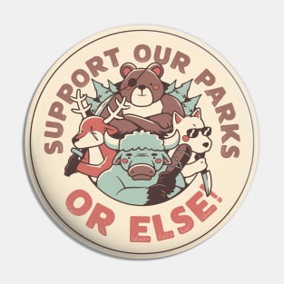 Support our Parks OR ELSE by Tobe Fonseca Pin