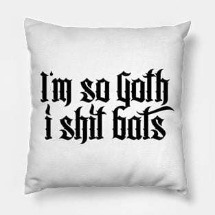 I'm so Goth I shit Bats No.2.1 (black) Pillow