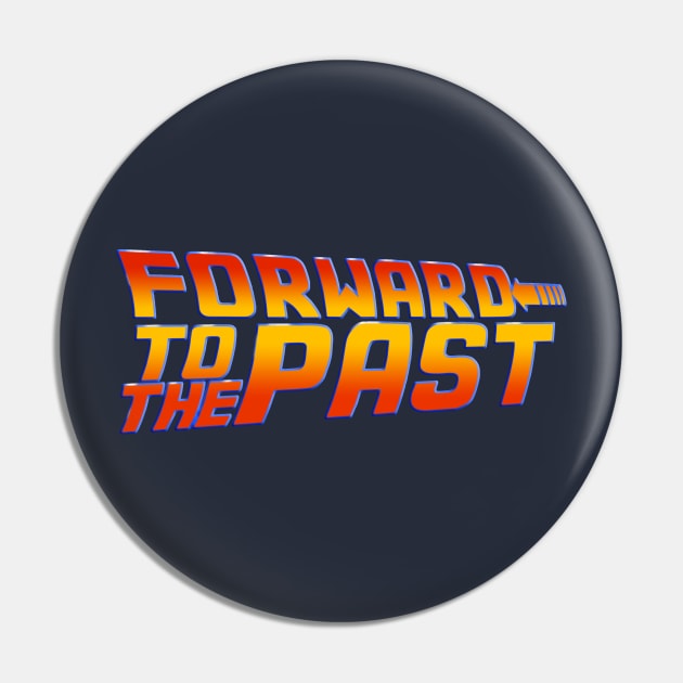 Forward to the Past Pin by dashape80