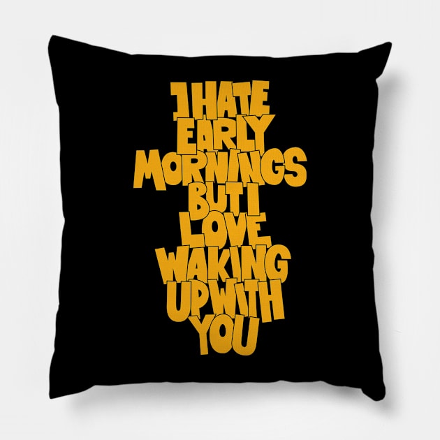 Coffee and Cigarettes - Hand-Sketched Quote - I hate early Mornings Pillow by Boogosh