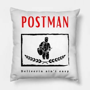 Postman Deliverin ain't Easy funny motivational design Pillow