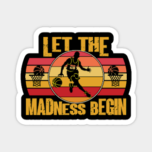 Let the Madness Begin College Basketball Bracket March Magnet