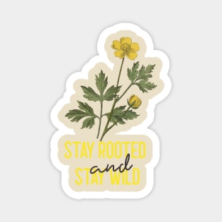 flower lover shirt, stay rooted, stay wild, flower design Magnet