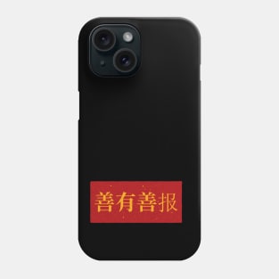 Repay Good With Good, Chinese Proverb Phone Case