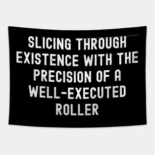 Slicing through existence Tapestry