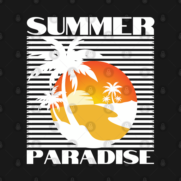 Summer Paradise. Summertime, Fun Time. Fun Summer, Beach, Sand, Surf Retro Vintage Design. by That Cheeky Tee