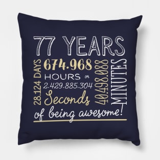 77th Birthday Gifts - 77 Years of being Awesome in Hours & Seconds Pillow
