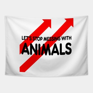 let’s stop messing with animals Tapestry