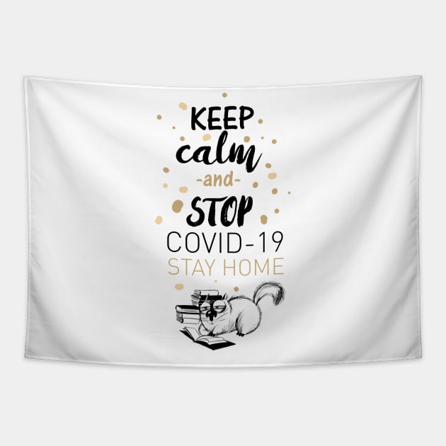 Keep Calm & Stop Covid 19 Stay Home | Quarantined Tapestry by Shifted Time