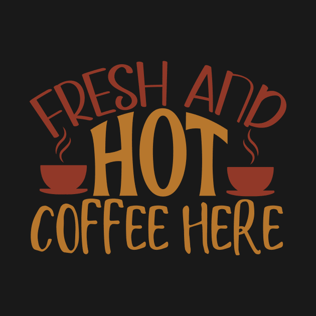 Fresh And Hot Coffee Here by WALAB