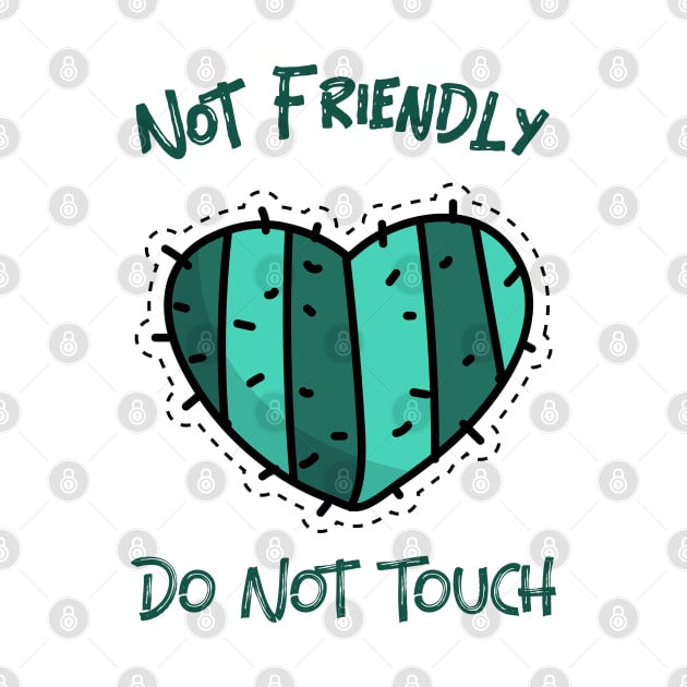 Not Friendly Do Not Touch by Alima