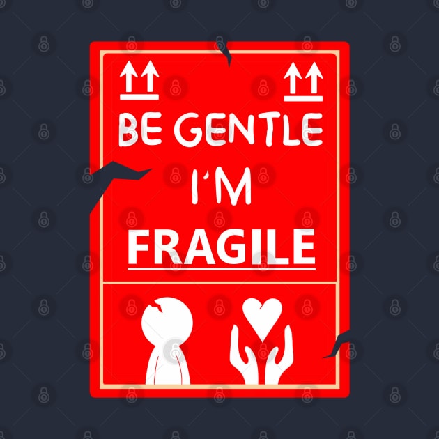 Be Gentle, I'm Fragile by DrawAHrt