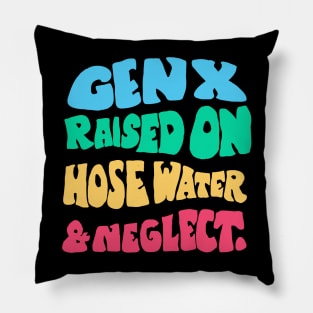 raised on hose water and reglect Pillow