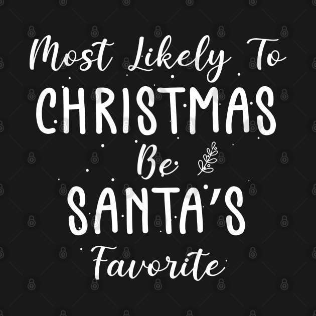 Most Likely To Be Santa’s Favorite Xmas Saying by WassilArt