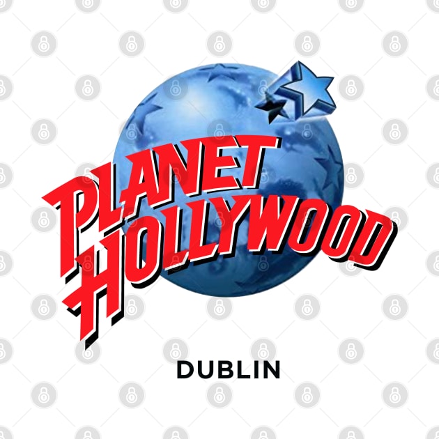 Planet Hollywood Dublin by Irish Nostalgia