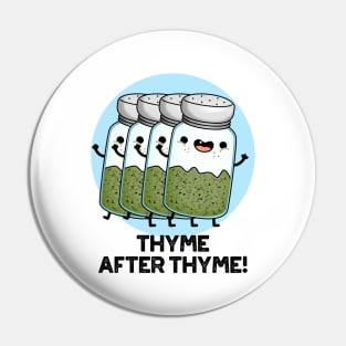 Thyme After Thyme Cute Herb Pun Pin