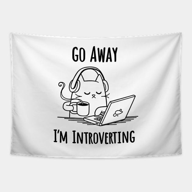 Go Away I'm Introverting Funny Cat Tapestry by AbundanceSeed