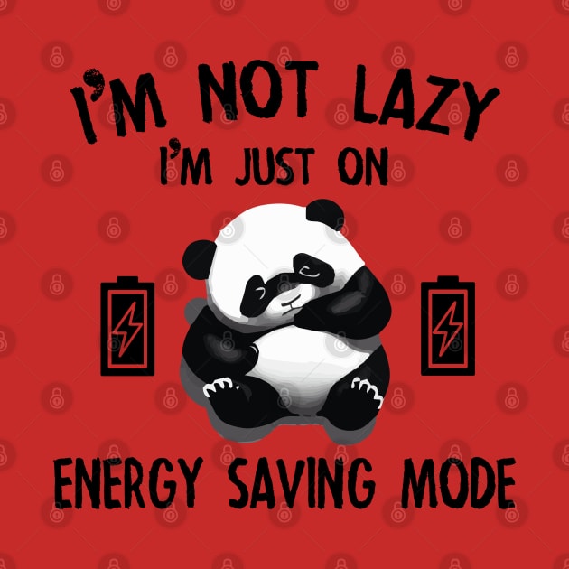 I'm not lazy, i'm just on energy saving mode by ddesing