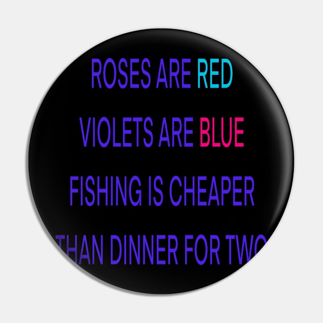 Roses are red violets are blue fishing Is cheaper than dinner for two Pin by sailorsam1805