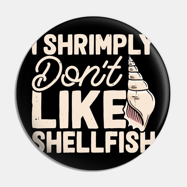 I Shrimply Don't Like Shellfish T Shirt For Women Pin by Gocnhotrongtoi