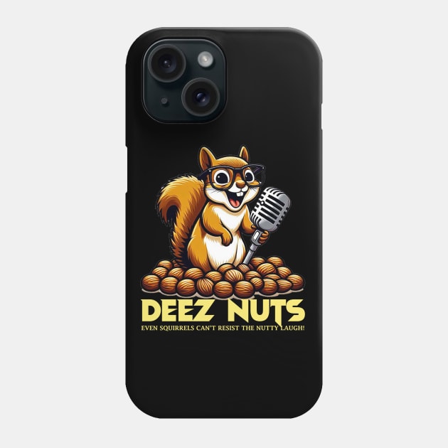 Squirrel deez nuts Phone Case by AOAOCreation