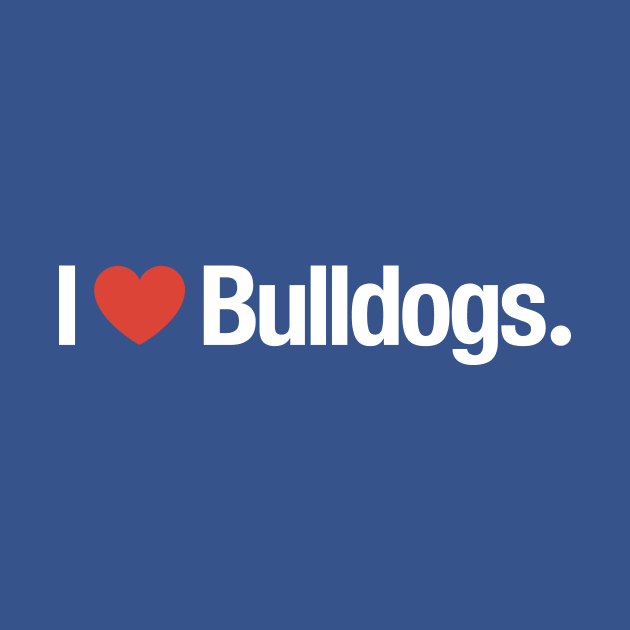 I HEART Bulldogs. by TheAllGoodCompany