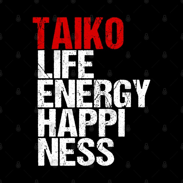 Taiko = Life Energy Happiness Quote by BonnaVida