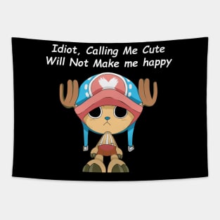 Idiot, Calling Me Cute Will Not Make me happy Tapestry