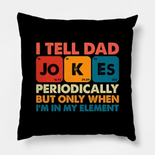 I tell dad Jokes  Periodically vintage Pillow