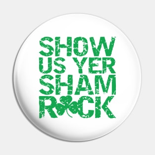 Show Us Yer Shamrock Pin