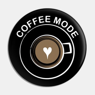 Coffee mode Pin