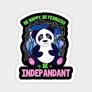 Be Happy Be Fearless Be Indepandant Panda Pun Magnet