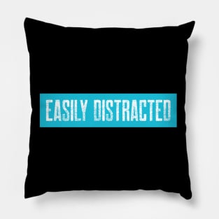 Easily Distracted Pillow