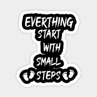 Everything starts with small steps T-Shirt Magnet