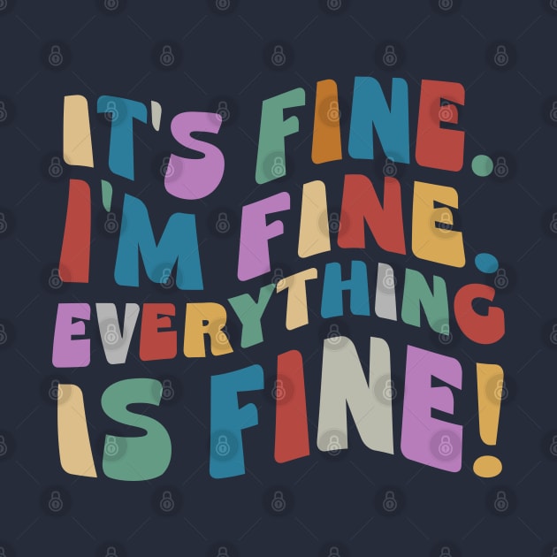 It’s Fine I’m Fine Everything Is Fine by SkizzenMonster