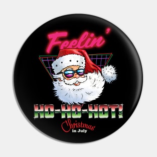 Christmas in July - Feelin' Ho-Ho-Hot Funny Retro Vintage 80s Style Santa Claus Pin