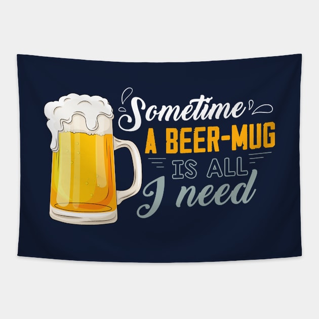 Sometime, a beer mug is all I need Tapestry by Didier97