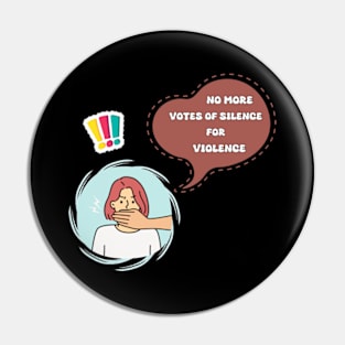 No more votes of silence for violence Pin