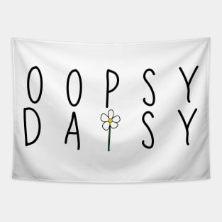 White Oopsy Daisy Quote wit Daisy Tapestry