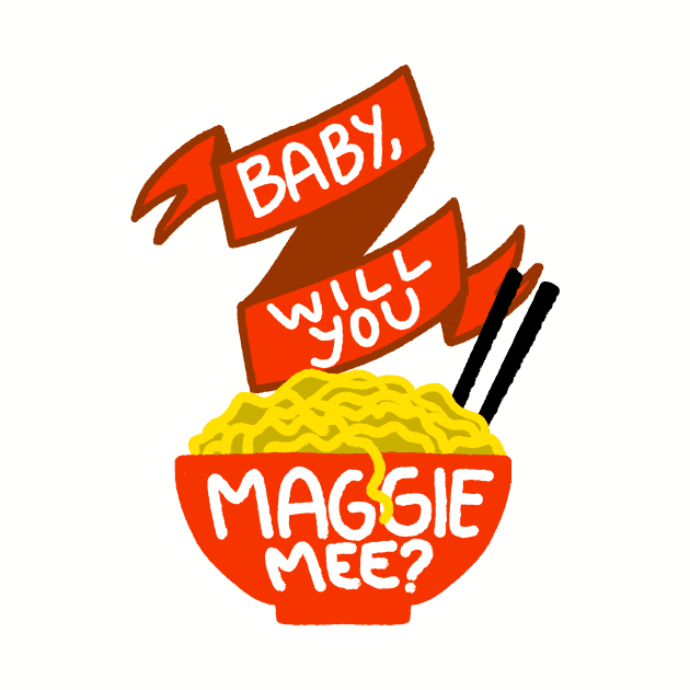 Baby, Will You Maggie Mee? by Jacfruit